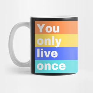 Yolo - You only live once! Mug